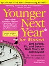 Younger Next Year for Women (eBook): Live Strong, Fit, and Sexy, Until You're 80 and Beyond